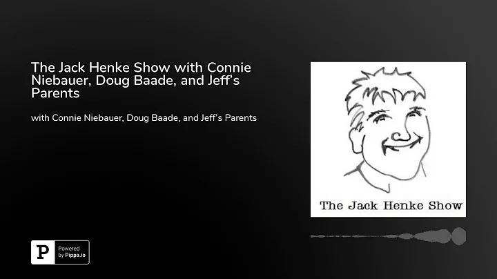 The Jack Henke Show With Connie Niebauer, Doug Baade, And Jeff's Parents