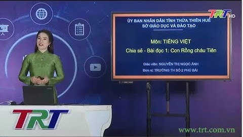 Tiếng Việt lớp 2 (Cánh diều)- Chia sẻ và đọc: Con Rồng cháu Tiên - GV NGỌC ÁNH