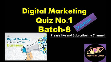 Digital Marketing Quiz No.1 Solution Batch-8 Digiskills 2020