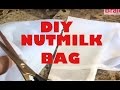 EASY HOMEMADE  NUT MILK BAG//juice strainer