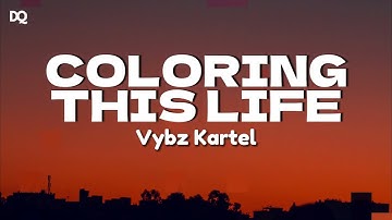 Vybz Kartel - Coloring This Life (Lyrics Video)