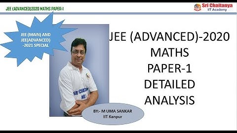 JEE(ADVANCED)-2020- MATHS PAPER - 1 DETAILED ANALYSIS ||JEE ADVANCED||M.UMASANKAR||IIT KANPUR