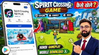 Spirit Crossing Game Kaise Khele | Spirit Crossing Hindi Gameplay | Spirit Crossing Mobile Download