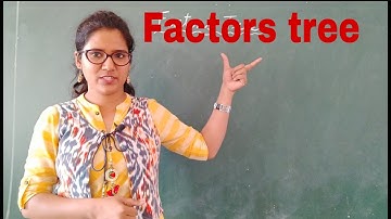 Factors tree (ch. 6 be my multiple , I