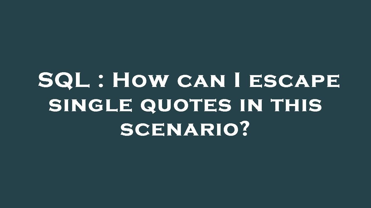 Dynamic Sql Escape Single Quote – NHAJR