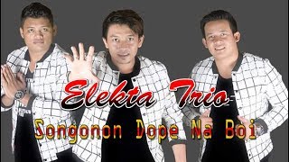 LAGU TERDASHYAT DAN NGEHITS ELEKTA TRIO - SONGONON DOPE NA BOI Cover LIRIK