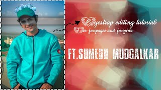 ||Eyestrap editing tutorial||Editing idea for fanpages||Sumedh Mudgalkar||Edited by Adrija||