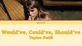 Taylor Swift - Would’ve Could’ve Should’ve (Lyric Video)