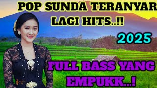 🔥POP SUNDA TERANYAR DI 2025 LAGU PILIHAN ENAK DI DENGAR SAAT SANTAI‼️