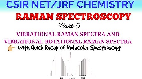 Vibrational Raman And Vibrational Rotational Raman Spectroscopy ( part5 )