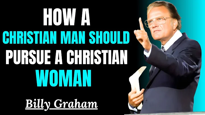 How A Christian Man Should Pursue A Christian Woman | Billy Graham Motivation