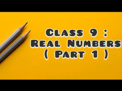 Class 9 Real Numbers ( Part 1) - YouTube