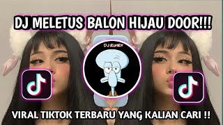 DJ MELETUS BALON HIJAU DOOR JJ  DJ RAJADA JEDAG JEDUG VIRAL TIKTOK TERBARU 🔥
