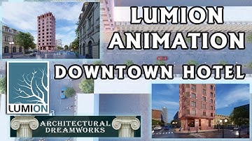 Lumion Animatiom - Downtown Hotel