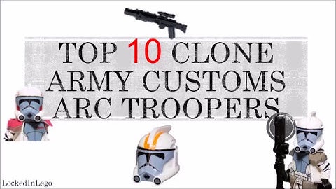 Top 10 Clone Army Customs ARC Troopers