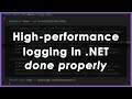 Highperformance logging in net the proper way
