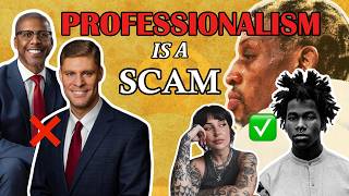 Professionalism Is Overrated