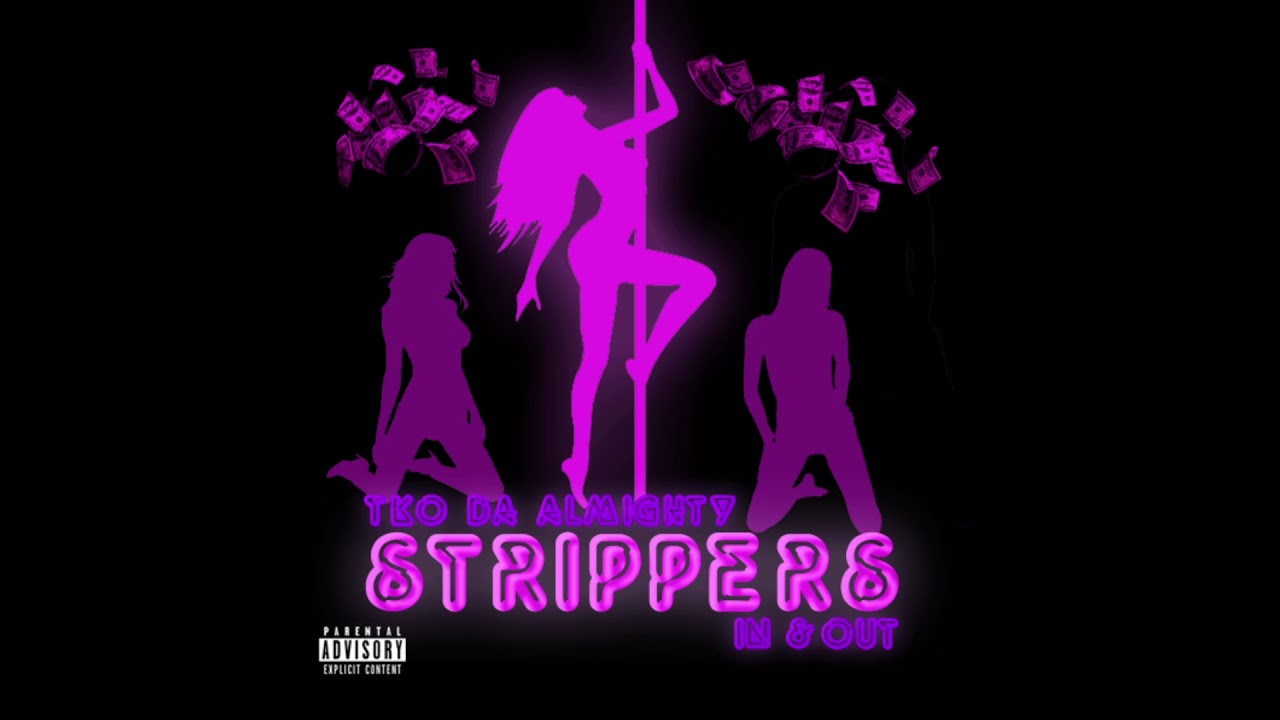 TKO DA ALMIGHTY - Strippers In & Out
