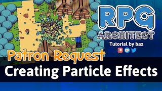 Creating Particle Effects - RPG Architect