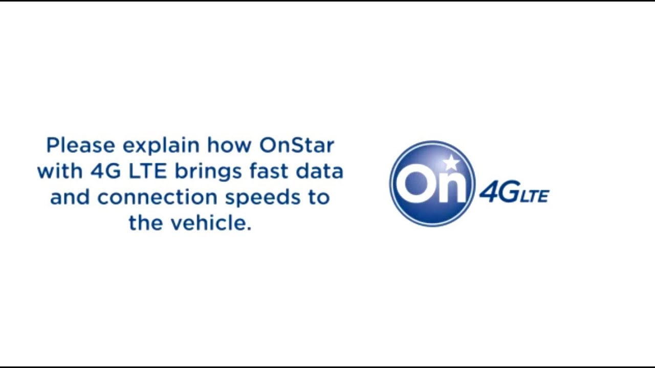 What's the Data Speed of OnStar 4G LTE? - What's the Data Speed of OnStar 4G LTE?

