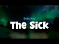 Bella Kay The Sick Lyric Video 