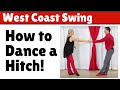 West Coast Swing Hitch | Learn How to Hitch in West Coast Swing