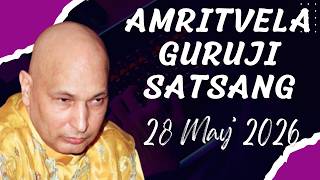 GURU JI SATSANG PLAYLIST || GURU JI AMRITVELA || SATSANG || 28 MAY 2026 THURSDAY