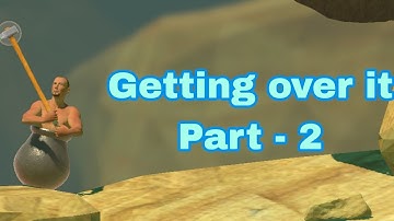 Getting Over It| Part 2 | Gameplay {no commentary }