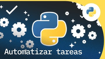 Cómo Automatizar tareas con Python paso a paso