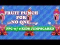 Fruit punch for no one 0 kids scared 2 runs  freddy fazbears pizzeria simulator  lol no secret