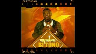 Owayanga Bitono by @munabainsolonkambwe