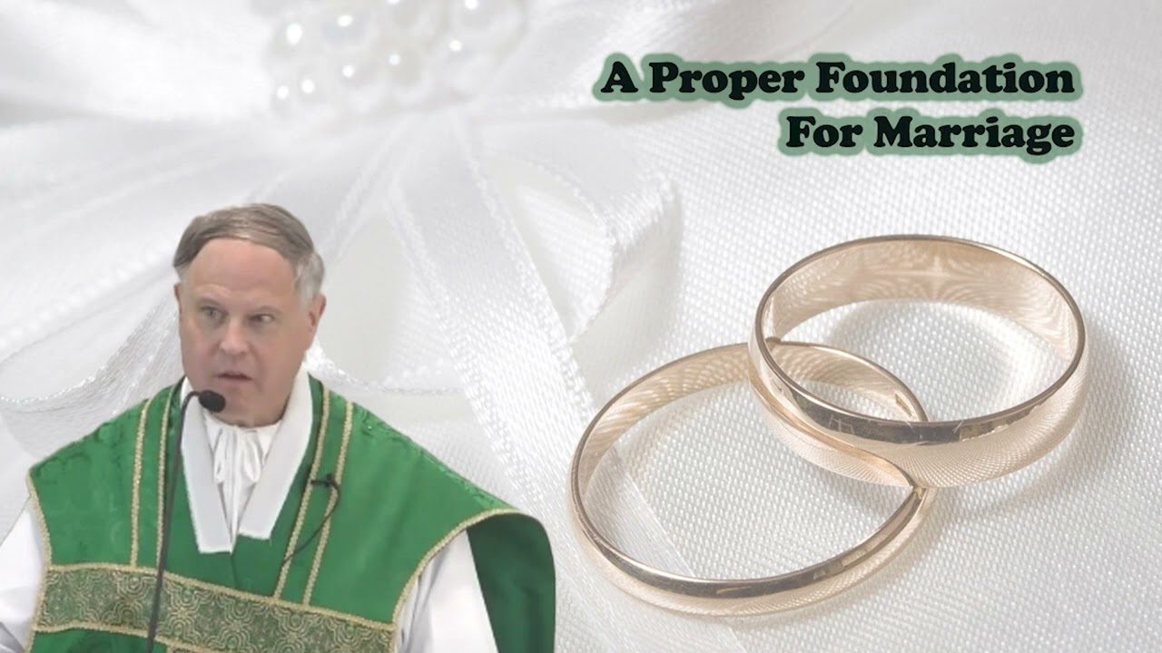 Father Dominic Radecki:  The Proper Foundation for Marriage