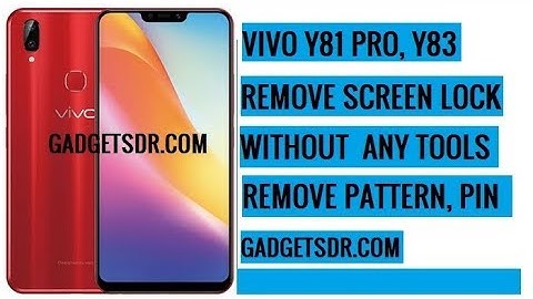Vivo Y83, Vivo Y81 Pro Pattern Unlock,Screen Remove,Letest Security Pach 2019