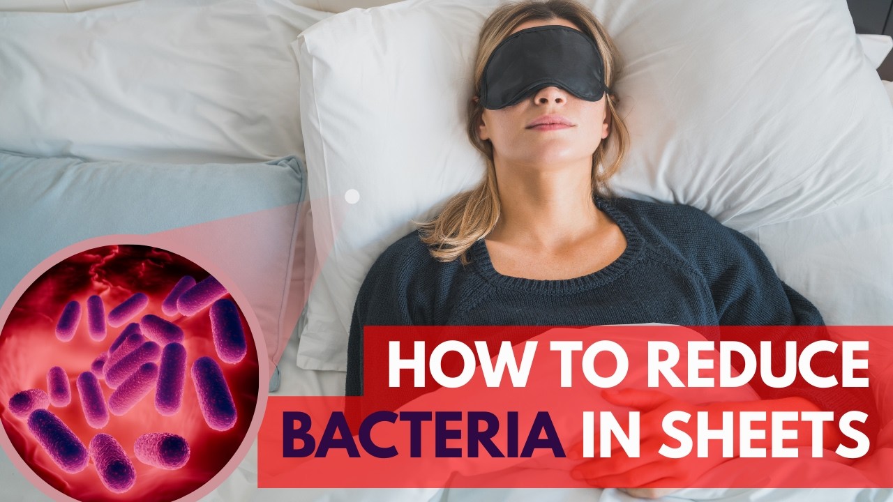 How to Reduce Bacteria in Sheets