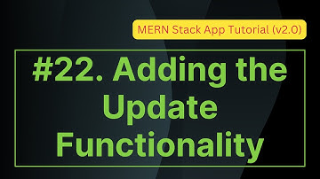 22. Adding the Update Functionality | MERN Stack App Tutorial (v2.0)