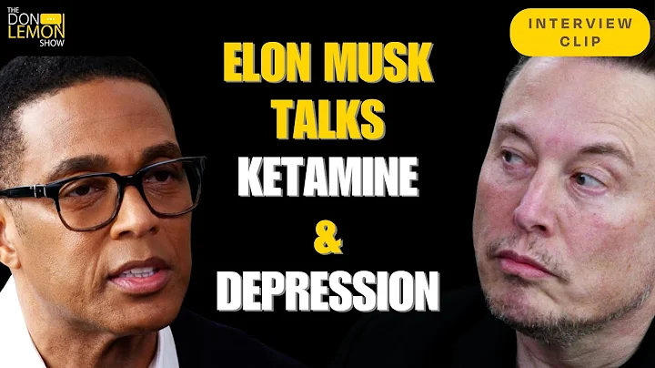 Why Elon Musk uses Ketamine - The Don Lemon Show