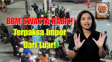 UNCUT! BBM Swasta Habis! Impor Satu Pintu Jadi Solusi || TELUSUR KASUS