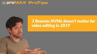 Full blog here:
https://www.promax.com/blog/3-reasons-nvme-doesnt-matter-for-video-editing-in-2019
nvme ranges from 2-6x the speed of ssd based storage. so i...