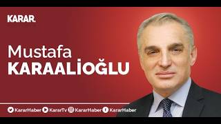 Kim demiş Türkiye öngörülemez diye? Mustafa Karaalioğlu