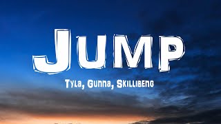 Tyla - Jump (Lyrics) ft. Gunna, Skillibeng