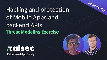 Hacking and protection of Mobile Apps and backend APIs | 2024 Talsec Threat Modeling Exercise