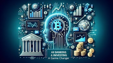 AI: Banking And Investing A Game Changer.