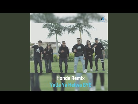Honda Remix - هوندا ريمكس - Yalla Ya Helwa Bye - يالا يا حلوة باى