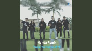 Yalla Ya Helwa Bye - يالا يا حلوة باى - Honda Remix - هوندا ريمكس