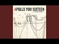 Apollo you sixteen