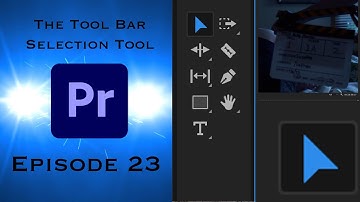 The Tool Bar - The Selection Tool - Learning Premiere Pro 2024 - Episode 23