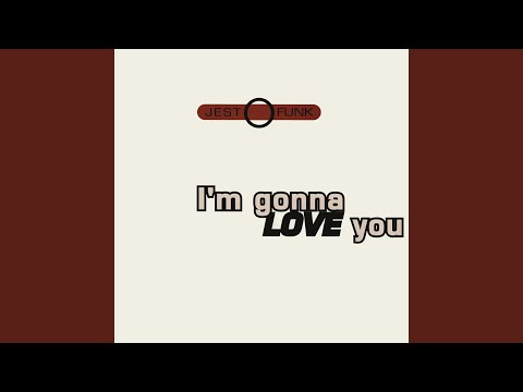 I'm Gonna Love You