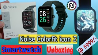 Noise colorfit icon 2 smartwatch unboxing