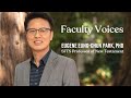 SFTS Faculty Voices - Eugene Eung-Chun Park, PhD