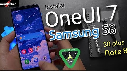 Como Instalar Android 15 One UI 7 en Samsung S8 S8+ Note 8 ROM personalizada